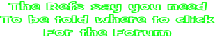 The Refs say you need
To be told where to click
For the Forum