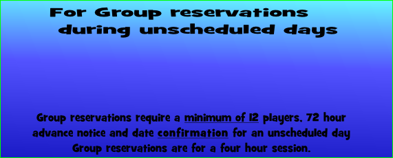 For Group reservations
 during unscheduled days